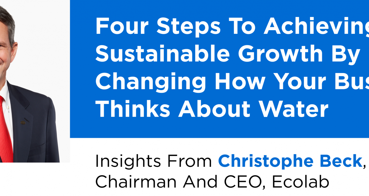 Forbes Insights: Four Steps To Achieving Sustainable Growth By Changing How Your Business Thinks About Water