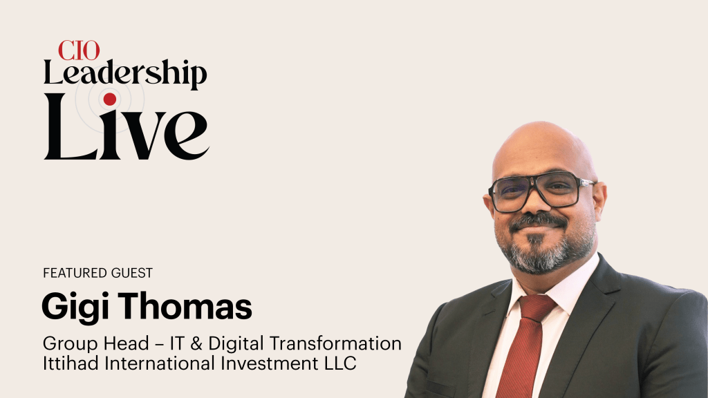 CIO Leadership Live Middle East with Gigi Thomas, Group Head – IT & Digital Transformation at Ittihad International Investment LLC