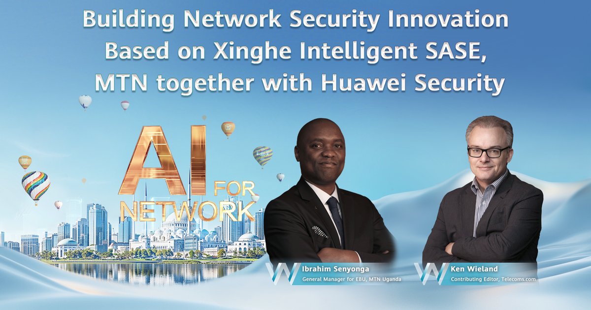 Together with Huawei, Uganda MTN Safeguards Enterprise Digital Transformation