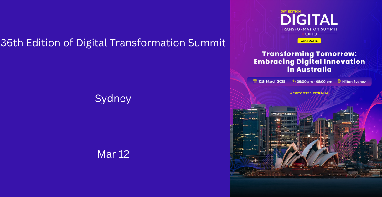 36th Edition of Digital Transformation Summit | Sydney | Mar 12